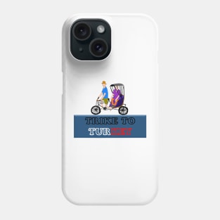 Trike to Turkey - Three - Wheeled Cycle Phone Case