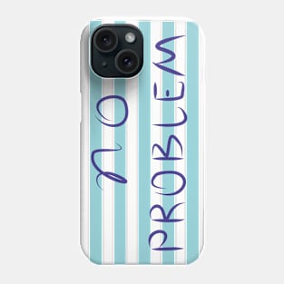 No problem Phone Case