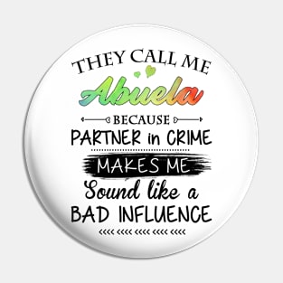 Abuela Grandma Gift - They Call Me Abuela Because Partner In Crime Pin