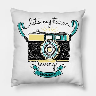 Let's Capture Every Moment Pillow