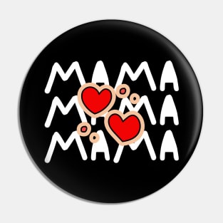 MAMA MAMA MAMA Pin