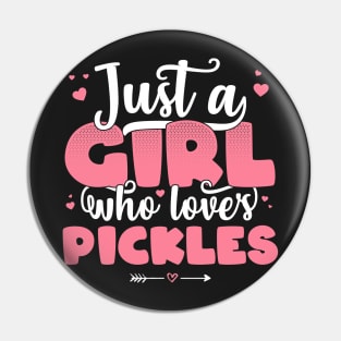 Just A Girl Who Loves Pickles - Cute Pickle lover gift design Pin