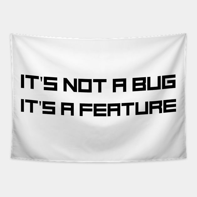 Programmer Motto - It's not a bug, it's a feature Tapestry by Cyber Club Tees