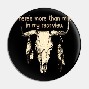 There's more than miles in my rearview Feathers Bull Skull Music Pin