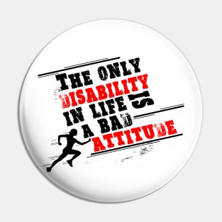 The only disability in life is a bad attitude Inspiratpoional Quote Design Pin