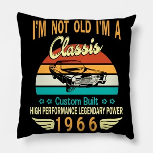 I'm Not Old I'm A Classic Custom Built High Performance Legendary Power Happy Birthday Born In 1966 Pillow