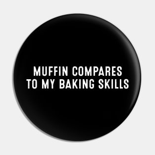 Muffin Compares to My Baking Skills Pin