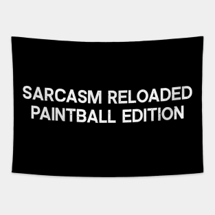 Sarcasm Reloaded Paintball Edition Tapestry