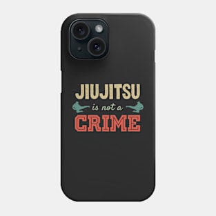 juijitsu is not a crime, jiu jitsu, gifts for dad, gift ideas Phone Case