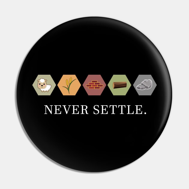 Never Settle Pin by outdoorlover