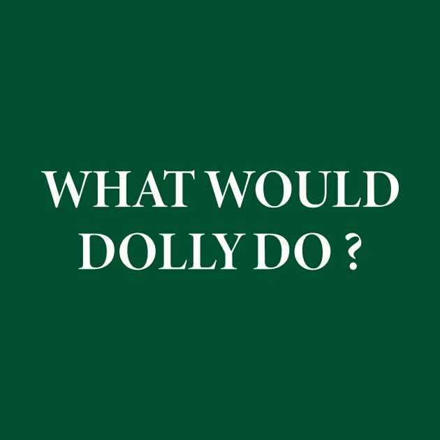 what would dolly do by Gtrx20