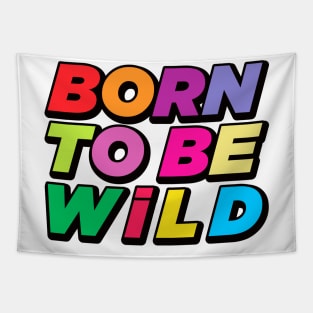 Born to Be Wild Tapestry