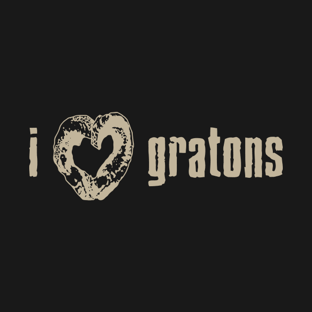 I Love Gratons by yallcatchinunlimited