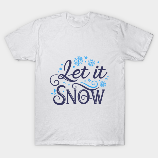 let it snow tee shirt