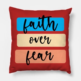 Faith over fear Pillow