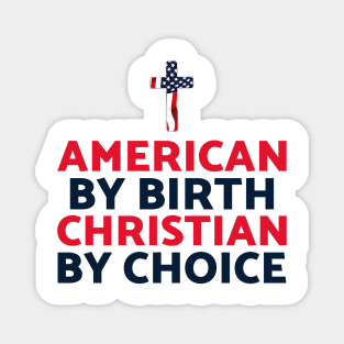 American by birth Christian by choice Magnet