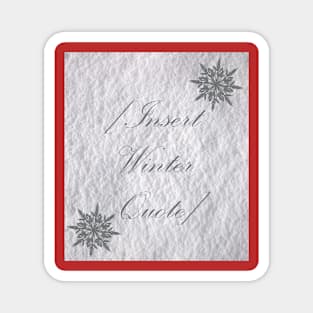 Insert Winter Quote in the Snow Christmas Design Magnet