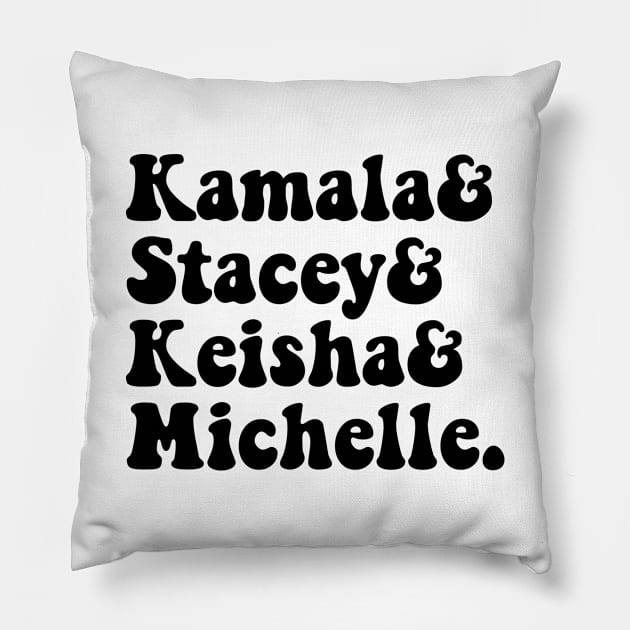 Kamala, Stacey, Keisha,Michelle - Black Women United Pillow by thriftjd