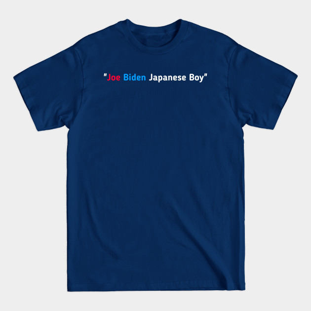 Disover Joe biden japanese boy - Joe Biden - T-Shirt