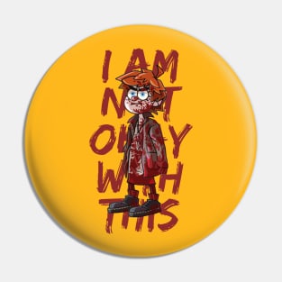 I AM NOT OKAY WITH THIS Pin