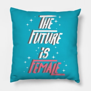 The Future Is Female Pillow