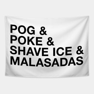 POG and poke and shave ice and malasadas Tapestry