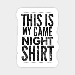 This is my game night shirt - black text design for a board game aficionado/enthusiast/collector Magnet