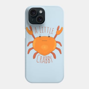 A Little Crabby Phone Case