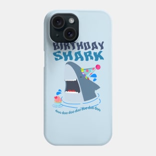 BIRTHDAY HUNGRY HAPPY SHARK Phone Case