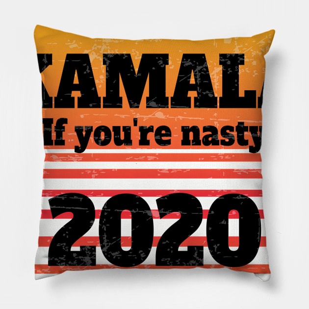 Kamala 2020 If you're nasty Kamala Harris Vintage Pillow by Johner_Clerk_Design