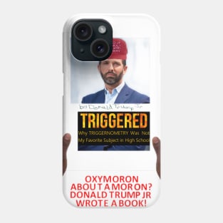 "TRIGGERED" by Donald Trump Jr Phone Case