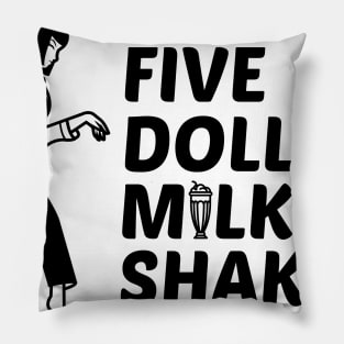 Five Dollar Milkshake Pulp Fiction Shirt Pillow