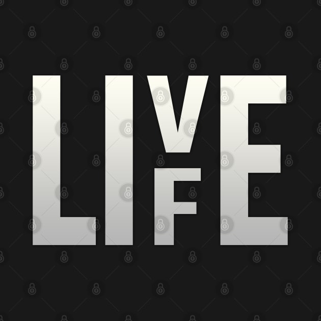 LIVE LIFE by Markyartshop