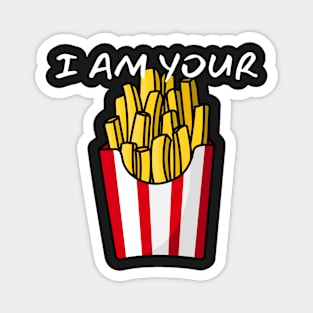 I Am Your French Fries_(You Are My Ketchup) Magnet