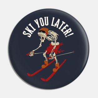 Ski You Later Funny Skeleton Skiing Pin