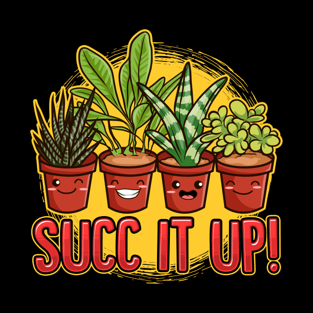 Cute & Funny Succ It Up Succulent Pun by theperfectpresents