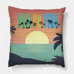 Feel da vibe Pillow