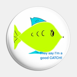 A Good Catch Pin