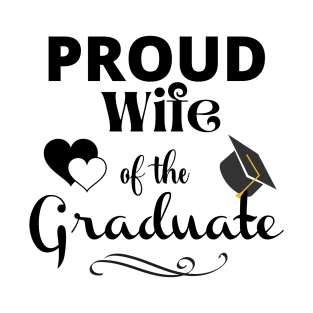 Proud Wife Of The Graduate T-Shirt