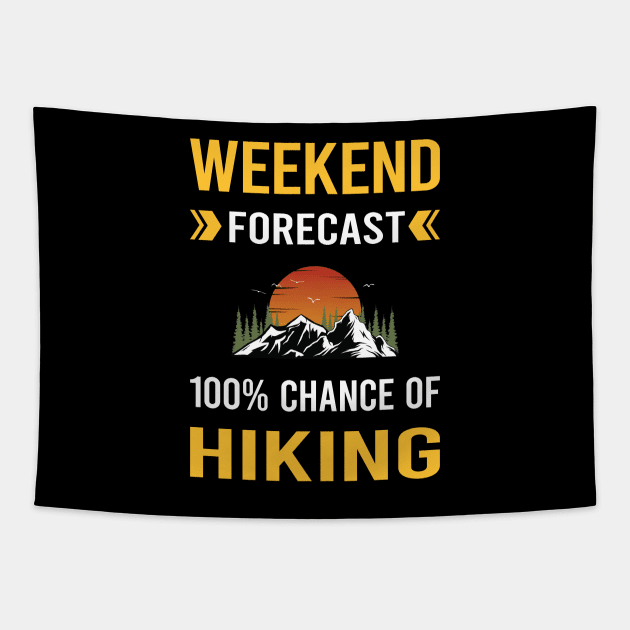 Weekend Forecast Hiking Hike Hiker Tapestry by Good Day