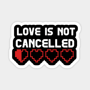 Love is not Cancelled Magnet