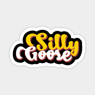 silly goose Magnet