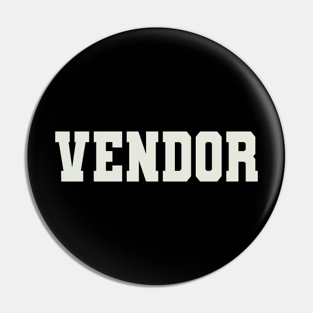 Vendor Word Pin by Shirts with Words & Stuff