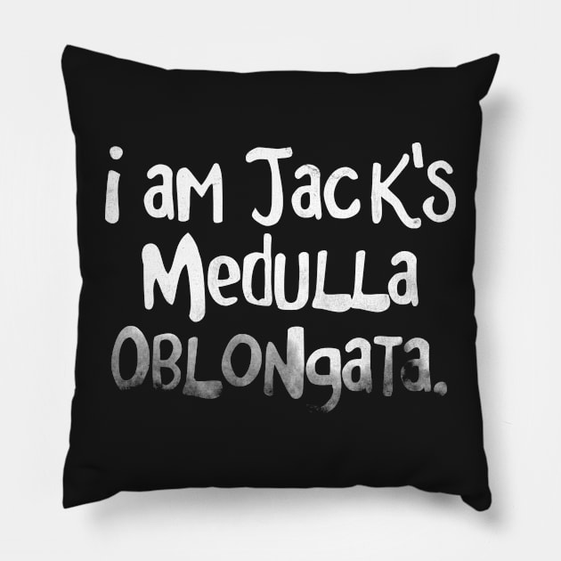 I am Jack's Medulla Oblongata - FC series Pillow by intofx