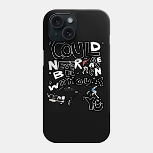 Could Never Be Heaven (Without You) Phone Case