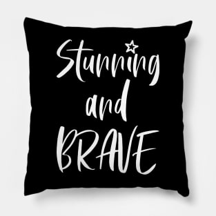 Stunning and brave - typography art Series 1 - 5 WHITE Pillow