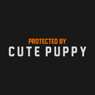 Protected By Cute Puppy T-Shirt