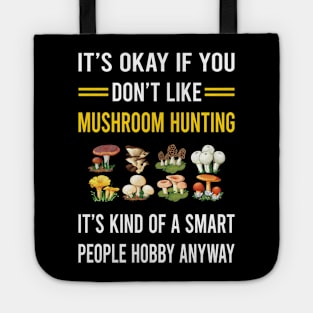 Smart People Hobby Mushroom Hunting Mushrooms Mushrooming Mycology Mycologist Foraging Forager Tote