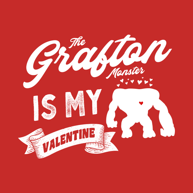 The Grafton Monster Is My Valentine by Strangeology