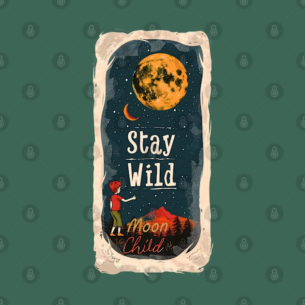 Stay Wild, Moon Child by Peter Awax